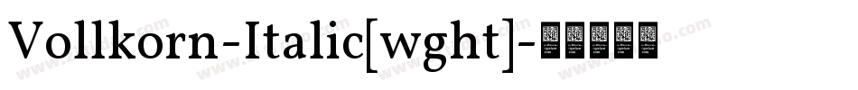 Vollkorn-Italic[wght]字体转换